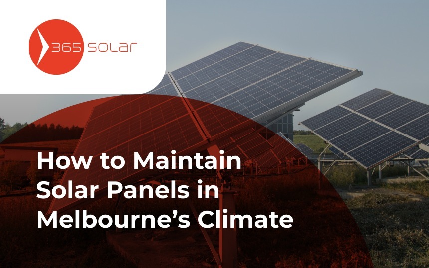 How to Maintain Solar Panels in Melbourne’s Climate